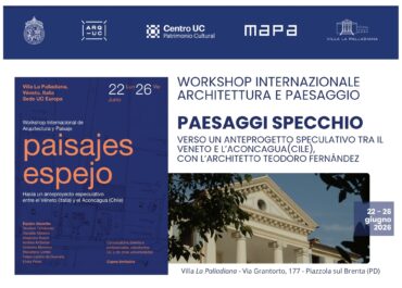 Workshop internazionale "Paesaggi specchio: verso un anteprogetto speculativo tra il Veneto e l'Aconcagua (Cile)" | Villa La Palladiana, 22/26 giugno 2026